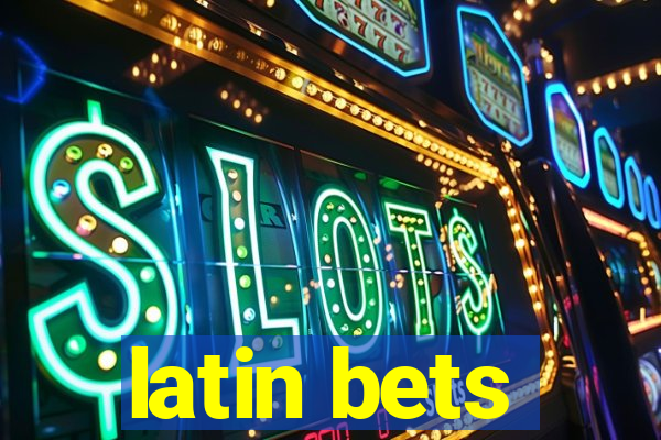 latin bets